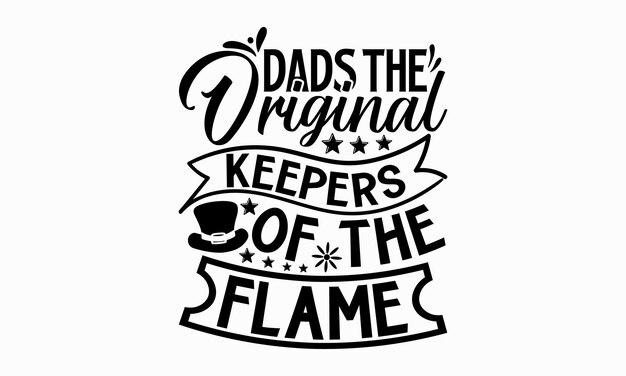 Vector una cita sobre los papás, el guardián original de la llama.