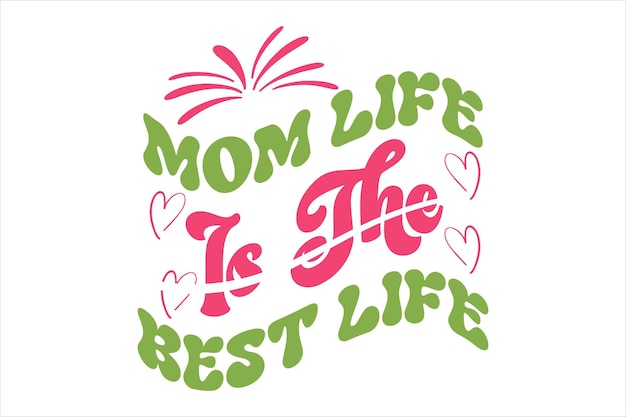 Una cita sobre la vida de mamá es la mejor vida.