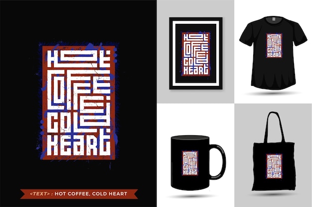 Cita tshirt café caliente, corazón frío. plantilla de diseño vertical de letras de tipografía de moda para ropa de moda de camiseta estampada, bolso de mano, taza y mercancía