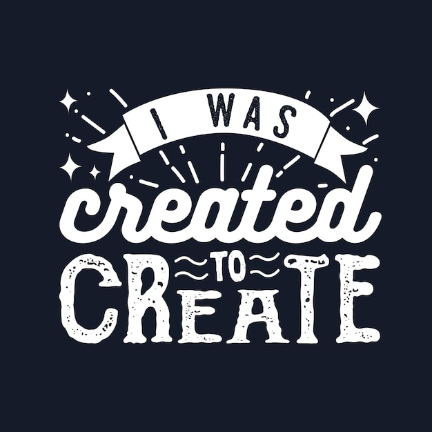 citas motivacionales de tipografía para las que fui creado