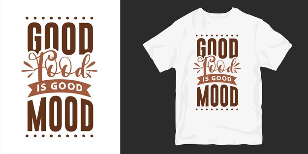 Citas de tipografía de diseño de camisetas de cocina. la buena comida es de buen humor