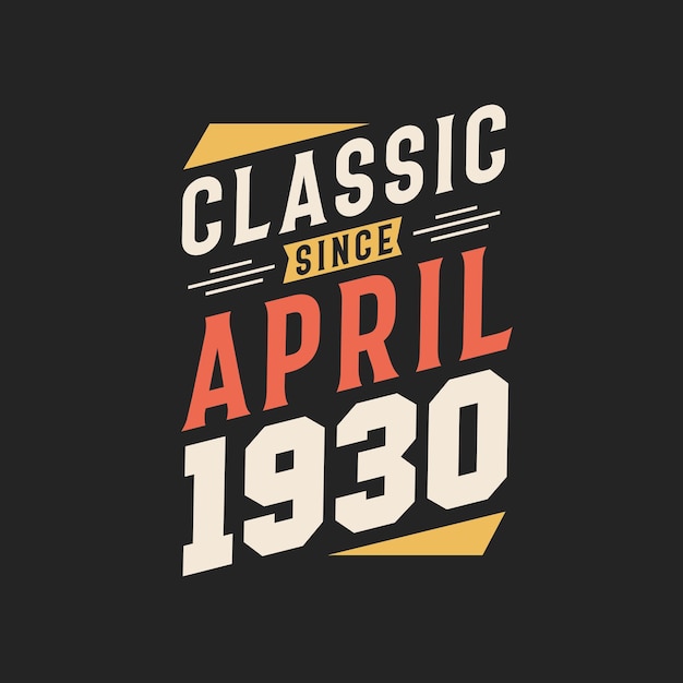 Clásico desde abril de 1929 Nacido en abril de 1929 Retro Vintage Cumpleaños