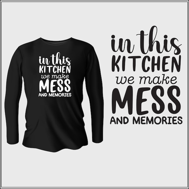en esta cocina hacemos diseño de camiseta de desorden y recuerdos con vector
