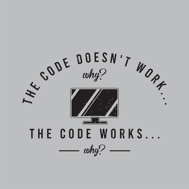 El código no funciona por qué codificación camiseta con efecto grunge vintage programación camisa