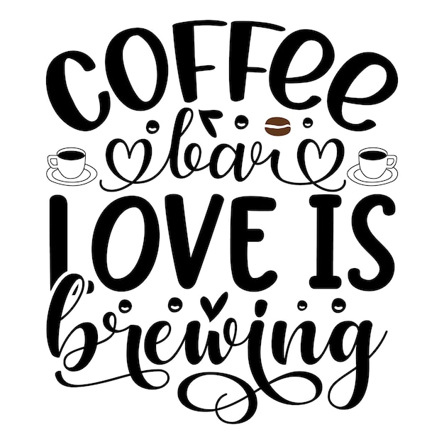 Coffee bar love is brewing Typography Premium Vector Design plantilla de cotización