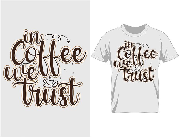 En Coffee confiamos en el vector de diseño de camiseta de citas
