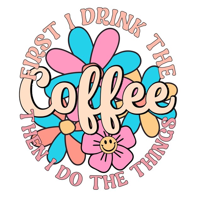 Un colorido diseño floral con el primero que bebo el café.