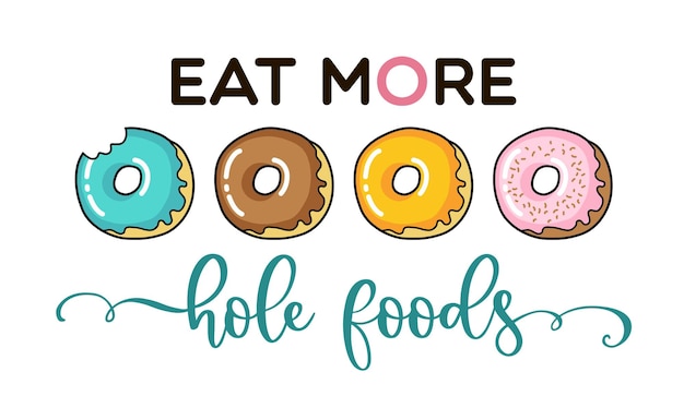 Coma más alimentos de agujero Donut cita divertida Donut vector poster