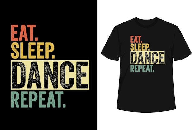 Come, duerme, baila y repite la camiseta