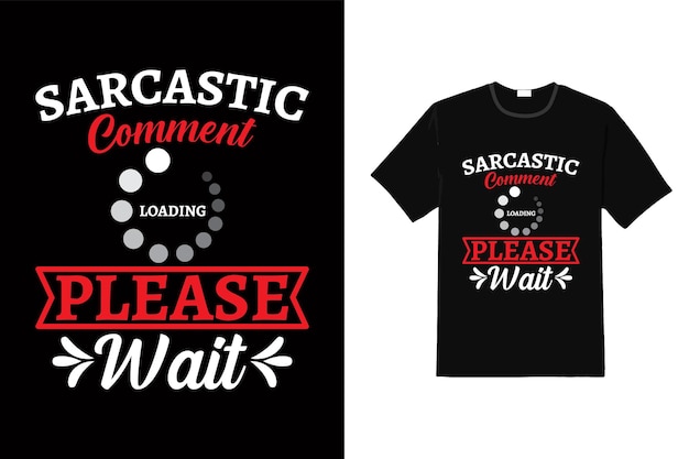 Comentario sarcástico Cargando Por favor, espere camiseta de sarcasmo, camiseta divertida de sarcasmo, camiseta de moda