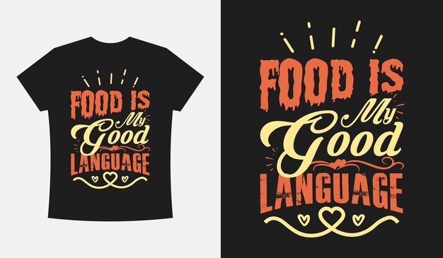 Vector la comida es mi buen lenguaje tipografía camiseta diseño vector plantilla