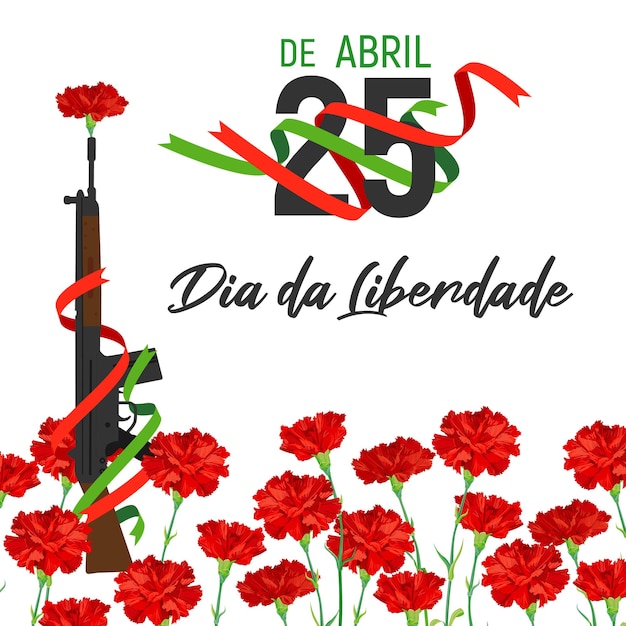 Una composición festiva para el Día de la Libertad de Portugal Un clavel rojo insertado en el cañón del rifle Un símbolo de Victoria y Revolución Traducción del texto 25 de abril Día de la Libertad