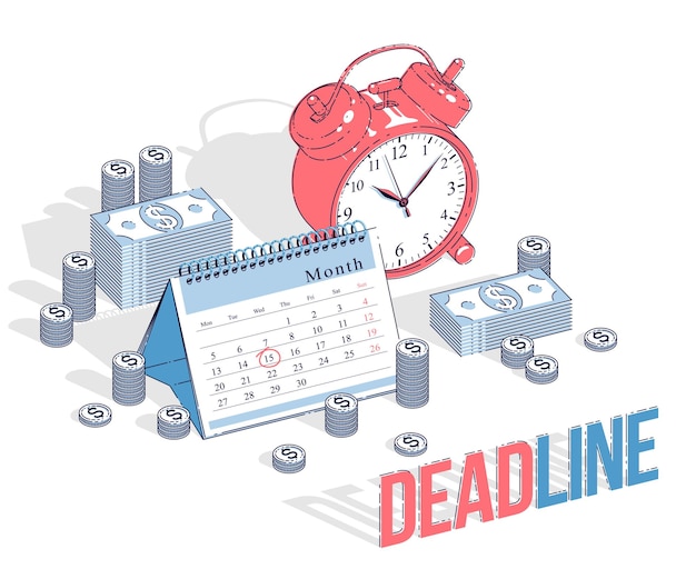 Concepto de fecha límite, reloj despertador de mesa y calendario con pilas de dinero en efectivo y pilas de monedas aisladas sobre fondo blanco. Ilustración de negocios y finanzas de vector isométrica, diseño de línea delgada 3d.