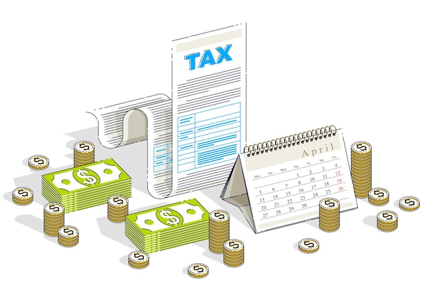 Concepto de impuestos, formulario de impuestos o documento legal en papel con pilas de dinero en efectivo y calendario aislado sobre fondo blanco. Ilustración isométrica de negocios y finanzas vectoriales, diseño de línea delgada 3d.