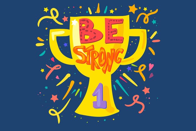 Concepto de letras de motivación y sueño. Sé fuerte. Texto caligráfico vintage. Cita retro inspiradora para tela, impresión, decoración, tarjeta de felicitación, póster, elemento de diseño. Vector