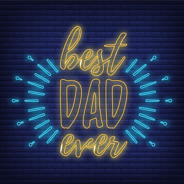 Concepto el mejor papá siempre inspirador icono de cartel resplandor estilo neón, ilustración de vector plano de tarjeta de felicitación del día del padre, aislado en negro. Logotipo de fuente y caligrafía.