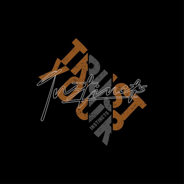 Confía en tu instinto tipografía diseño gráfico para impresiones de camisetas