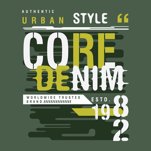 Core dnim tipografía diseño gráfico vectorial ilustración de moda para camiseta estampada de estilo casual