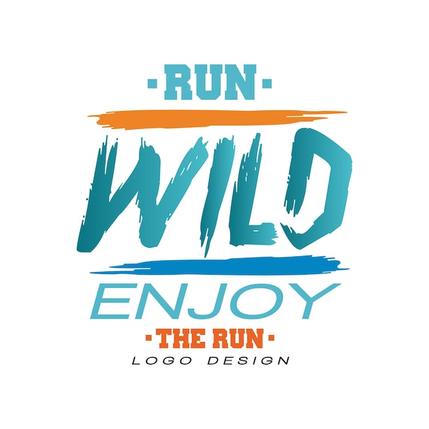 Corre salvajemente disfruta del diseño del logotipo de carrera lema inspirador y motivador para correr cartel tarjeta decoración banner impresión insignia pegatina vector ilustración aislada en un fondo blanco