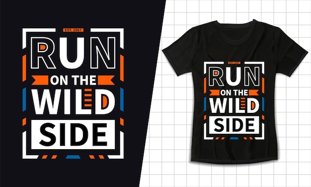 correr en el lado salvaje tipografía moderna letras geométricas citas inspiradoras diseño de camiseta negra