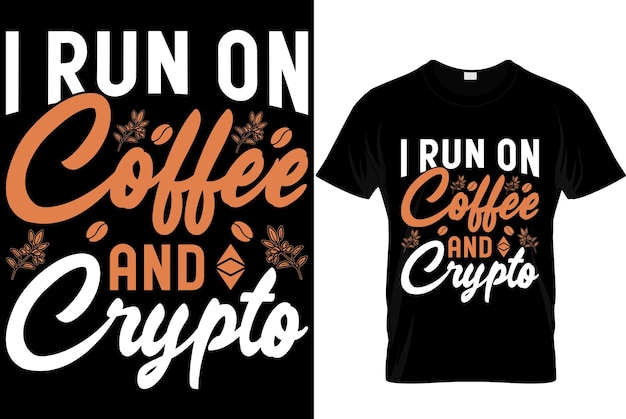 Corro con café y café criptográfico y diseño de camiseta de tipografía bitcoin