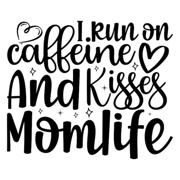 Vector corro con cafeína y besos diseño de letras momlife para camiseta