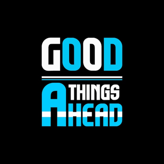 cosas buenas por delante ropa vector creativo diseño de camiseta