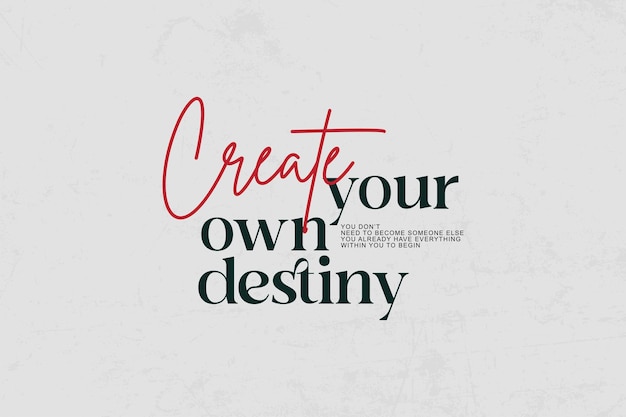 Crea tu propio destino Una cita inspiradora