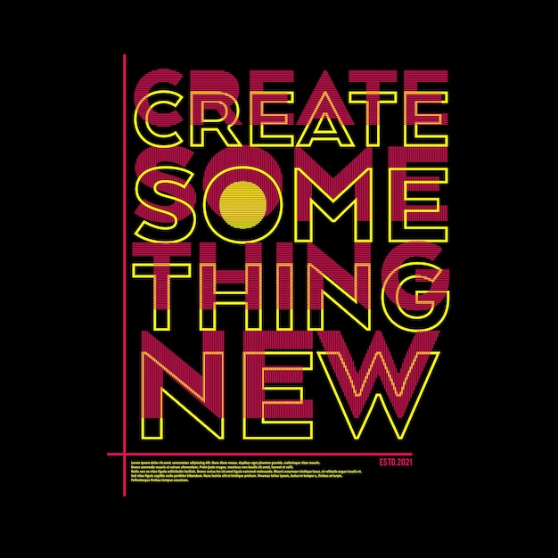 Crear algo nuevo vector de diseño de cartel y camiseta de tipografía