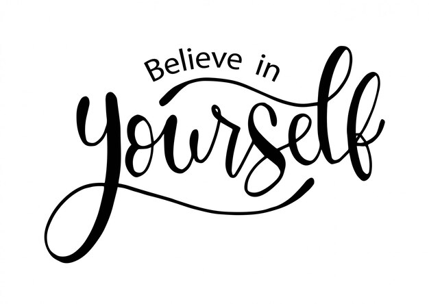 Cree en ti mismo, letras a mano, citas motivacionales