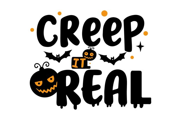 Creep It Real - Un saludo espeluznante para Halloween