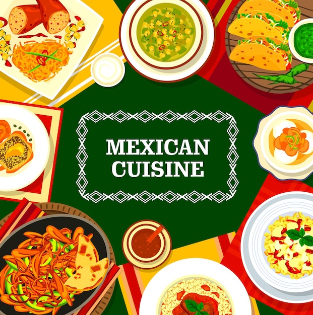 Cubierta de menú de restaurante mexicano con marco de vector de comida con especias. Tacos de carne de verduras, fajitas de pollo y sopa de maíz con aguacate, chili con carne, salsa y pimientos rellenos, pasta de chorizo, postre de plátano