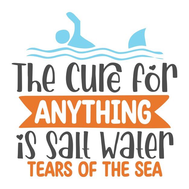 La cura para todo es el agua salada las lágrimas del mar