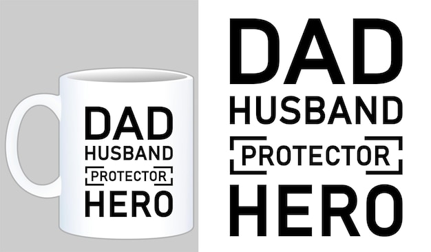 Dad husband protector hero diseños de tazas y camisetas día del padre citas inspiradoras tipografía