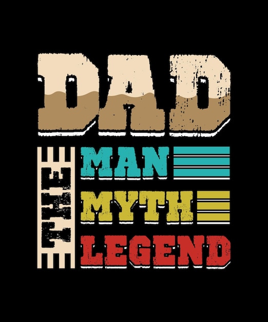 Vector dad the man the myth the legend cita diseño de camiseta de tipografía