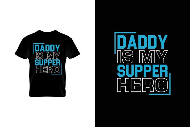 Daddy Is My Supper Hero Typography vector padre cita diseño de camiseta