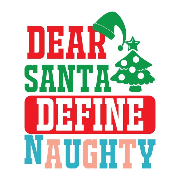 Dear Santa Define Naughty text christmas quote retro tipografía ondulada sublimación svg en backg blanco