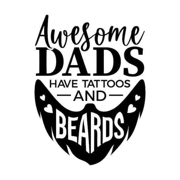 Decorativos Awesome Dads tienen tatuajes y barbas diseñadas con forma de barba y corazón