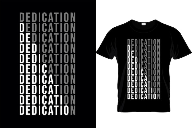 Vector dedicaciónmotiovationaltypographycasualtshirtdesing