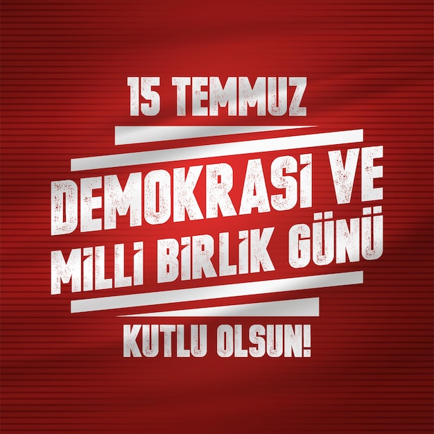 Demokrasi ve Milli Birlik Gunu 15 Temmuz Traducción del turco La Democracia y el Día Nacional
