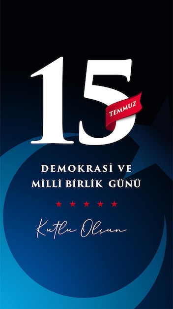 Demokrasi ve milli birlik gunu 15 temmuz traducción del turco la democracia y el día nacional