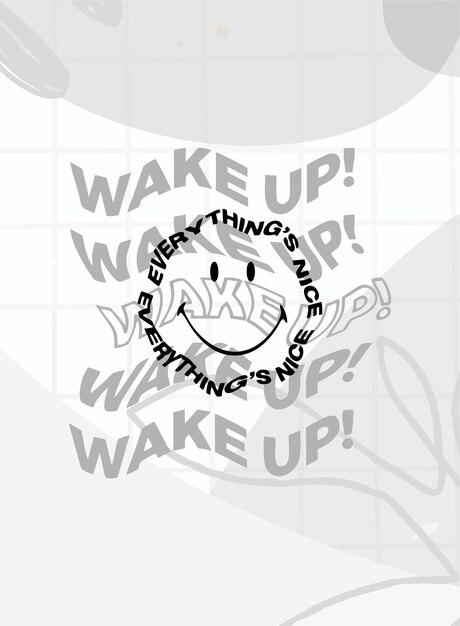 Despertar todas las cosas bonitas una cara sonriente motivacional tipografía ropa de calle diseño de camiseta
