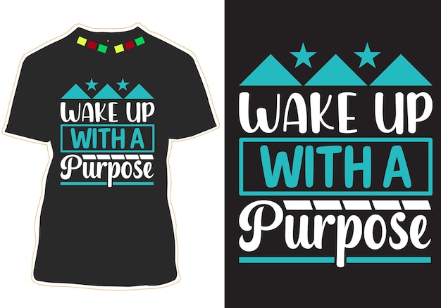 Despierta con un diseño de camiseta de tipografía de propósito