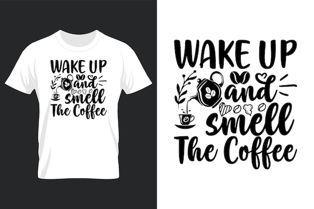 despierta y huele el café, diseño de camiseta de café