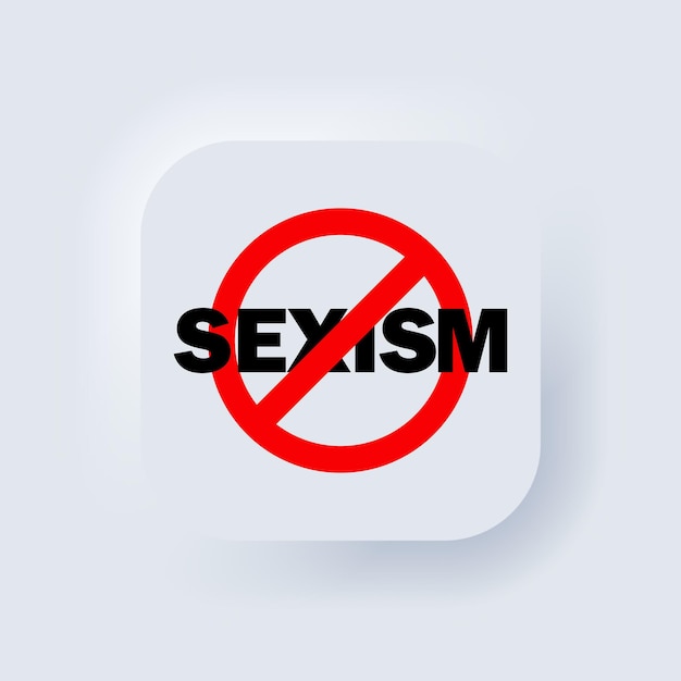 Detener el icono del sexismo. Vector. No hay señales de sexismo. Prohibir el sexismo. Señal de prohibición. Sin símbolo de sexismo. Botón web de interfaz de usuario blanco Neumorphic UI UX. Neumorfismo. Eps vectoriales 10