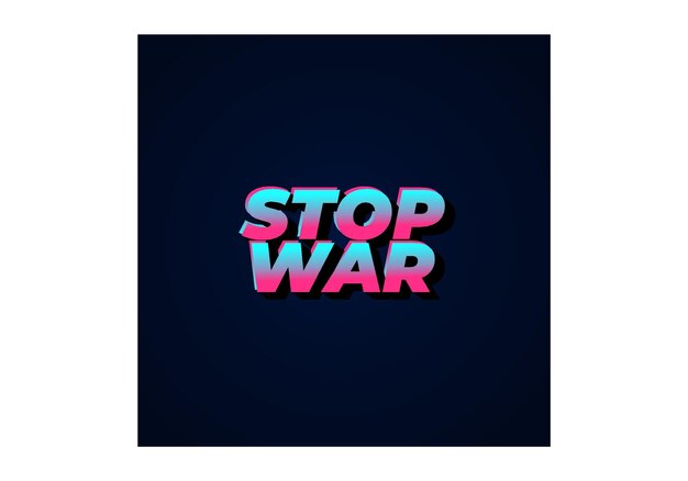 Detenga la guerra Efecto de texto en 3D con colores llamativos