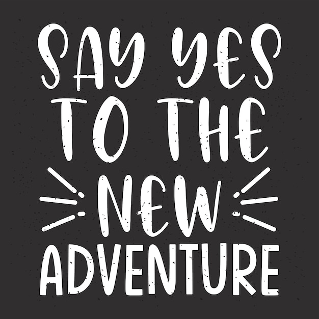 Di sí a la nueva aventura Viaje tipografía con citas