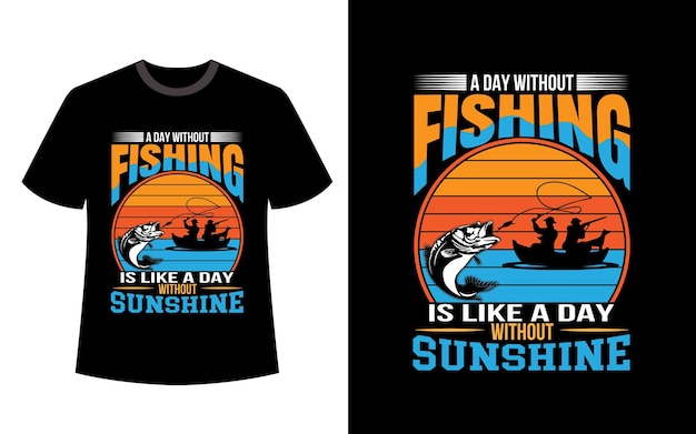 un día sin un día es como un día de sol Diseño de camiseta de pesca