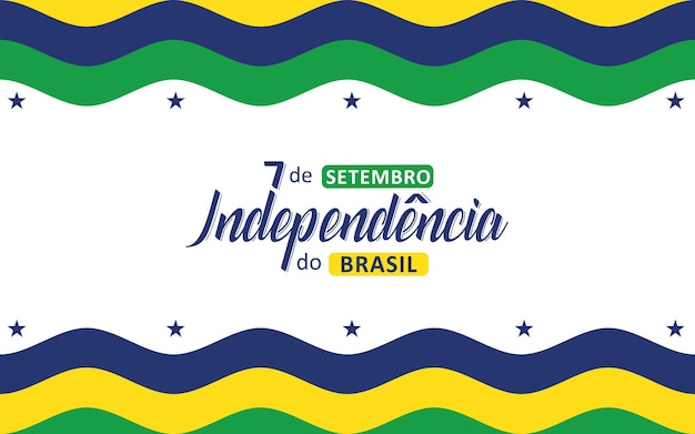 Día de la independencia de Brasil 7 de septiembre 7 de septiembre Independncia do Brasil