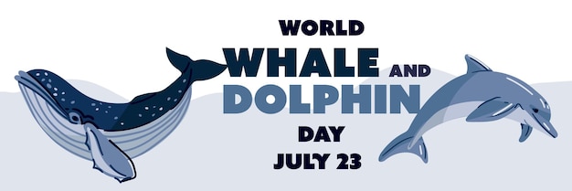 Día Mundial de las Ballenas y los Delfines 23 de julio Un cartel para las vacaciones Ilustración de ballenas y delfines